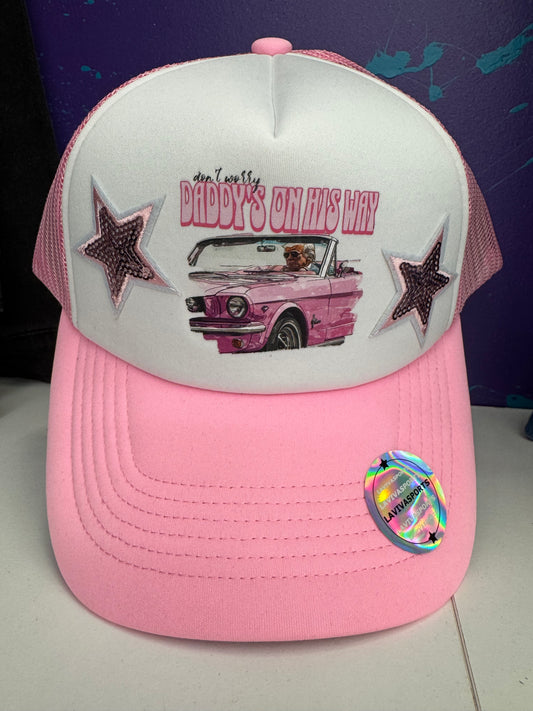 Don’t worry, Daddy’s On His Way - Trump 47 MAGA pink and white Trucker Hat