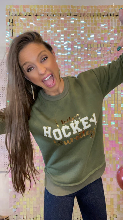 I have HOCKEY Tourettes Sweatshirt